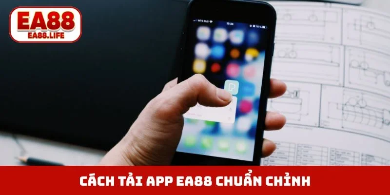 Cách tải app EA88 chuẩn không cần chỉnh