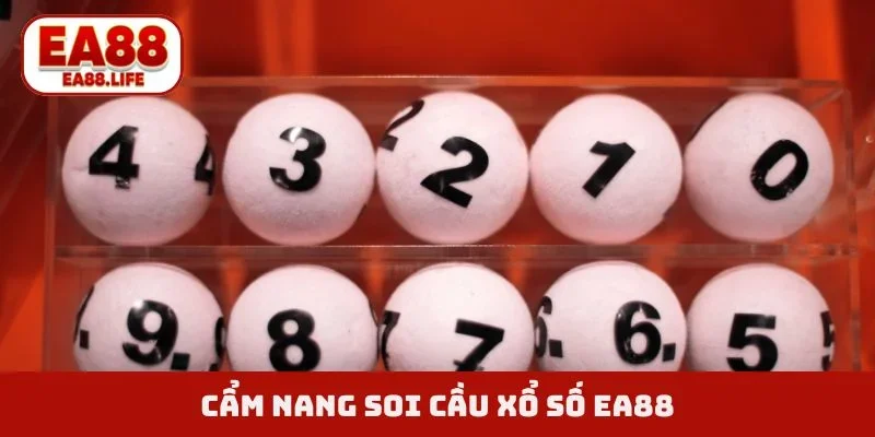 Cẩm nang soi cầu xổ số EA88