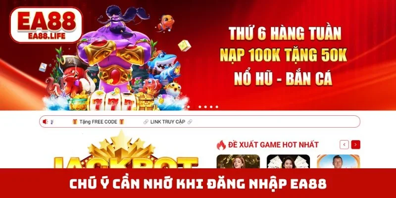 Chú ý cần nhớ khi thực hiện đăng nhập EA88