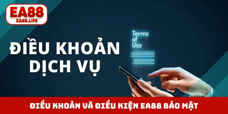 Điều Khoản Và Điều Kiện EA88